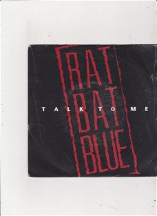 Single Rat Bat Blue - Talk to me