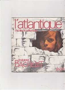 Single Pierre Bachelet - L'atlantique