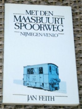 Met den Maasbuurtspoorweg Nijmegen - Venlo. Jan Feith. - 0