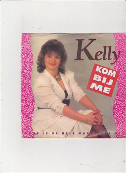Single Kelly - Kom bij me - 0