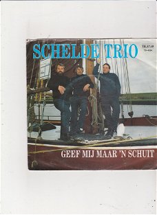 Telstar Single Het Schelde Trio - Geef mij maar 'n schuit