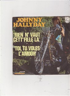 Single Johnny Hallyday - Rien n'vaut cett' fille la