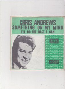 Single Chris Andrews - Something on my mind