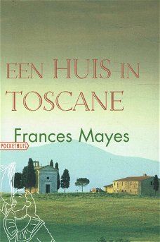 Frances Mayes = Huis in Toscane