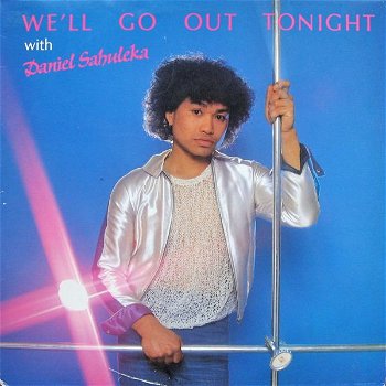 Daniel Sahuleka – We'll Go Out Tonight With Daniel Sahuleka (LP) - 0