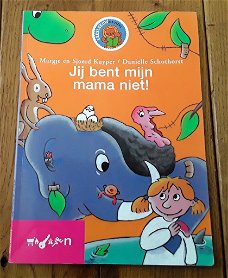 Jij bent mijn mama niet! (Leesleeuw / zwijsen) - margje en sjoerd kuyper / daniëlle schothorst