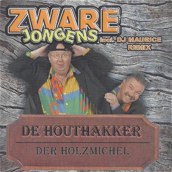 Zware Jongens – De Houthakker /Der Holzmichel (2 Track CDSingle) Nieuw - 0