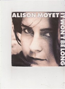 Single Alison Moyet - It won't be long - 0