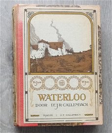 Waterloo - J.R. Callenbach 1915 Hardback Napoleon