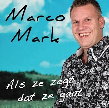 Marco Mark - Als Ze Zegt Dat Ze Gaat (2 Track CDSingle) Nieuw - 0