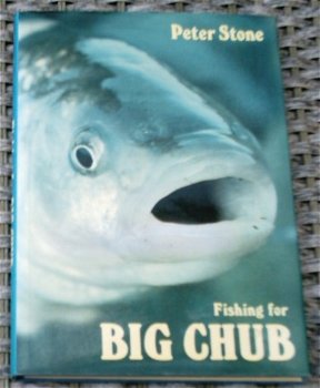 Fishing for big chub. Peter Stone. ISBN 0950759864. - 0