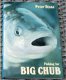 Fishing for big chub. Peter Stone. ISBN 0950759864. - 0 - Thumbnail