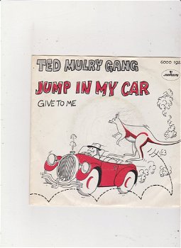 Single Ted Mulry Gang - Jump in my car - 0