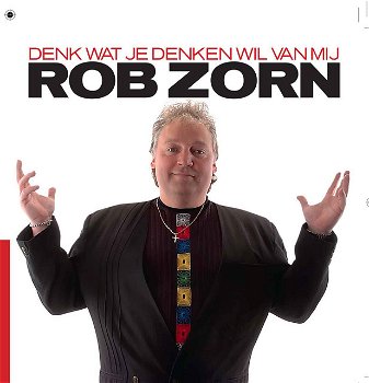 Rob Zorn - Denk Wat Je Denken Wil Van Mij (3 Track CDSingle) Nieuw - 0