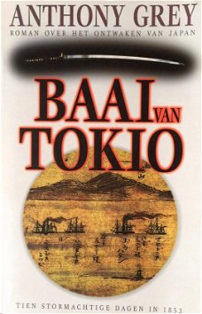 Anthony Grey - De Baai Van Tokio