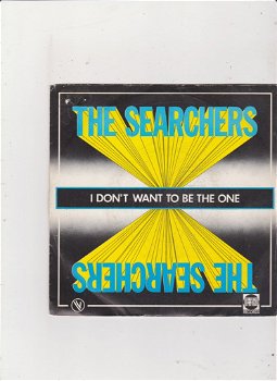 Single The Searchers - I don't want to be the one - 0