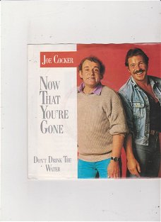 Single Joe Cocker - Now that you're gone