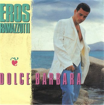 Eros Ramazzotti – Dolce Barbara (Vinyl/Single 7 Inch) - 0