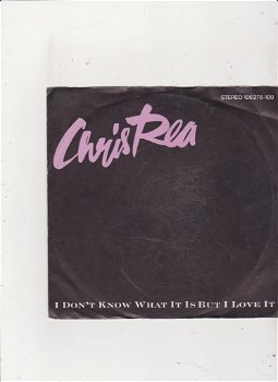 Single Chris Rea - I don't know what it is but I love it - 0