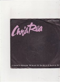 Single Chris Rea - I don't know what it is but I love it