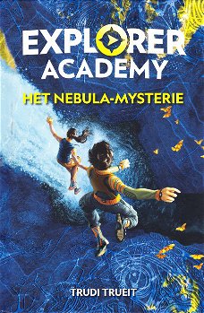 HET NEBULA-MYSTERY, EXPLORER ACADEMY 1 - Trudi Trueit