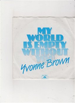 Single Yvonne Brown - My world is empty without you - 0