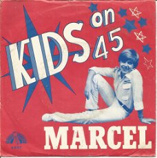 Marcel – Kids On 45 (1981)