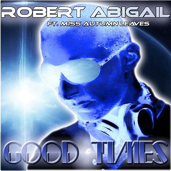 Robert Abigail Feat. Miss Autumn Leaves – Good Times (7 Track CDSingle) Nieuw - 0