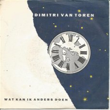 Dimitri Van Toren – Wat Kan Ik Anders Doen (1990)