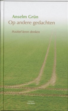 Anselm Grün - Op Andere Gedachten (Hardcover/Gebonden)