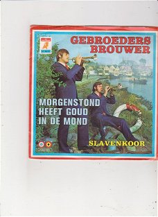 Single De Gebr. Brouwer- Morgenstond heeft goud in de mond