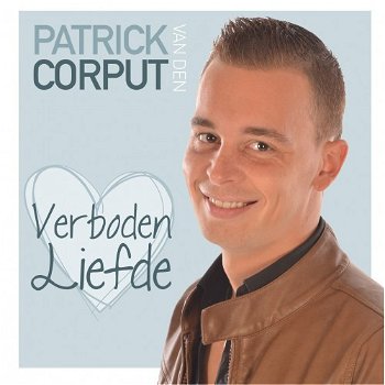 Patrick Van Den Corput - Verboden Liefde (1 Track CDSingle) Nieuw - 0