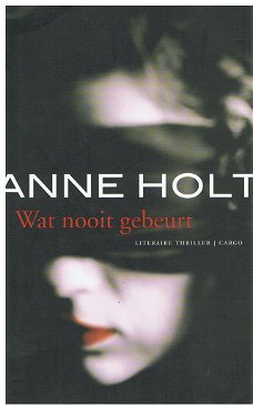 Anne Holt = Wat nooit gebeurt