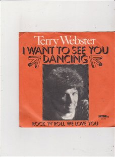 Single Terry Webster - I want to see you dancing