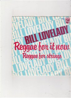 Single Bill Lovelady - Reggae for it now