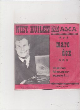Single Marc Dex - Niet huilen (mama) - 0