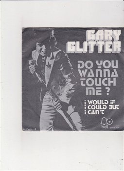 Single Gary Glitter - Do you wanna touch me (oh yeah) - 0
