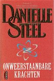 Danielle Steel = Onweerstaanbare krachten