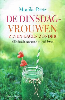 Monika Peetz = De dinsdagvrouwen - zeven dagen zonder