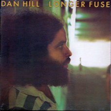 Dan Hill – Longer Fuse (LP)