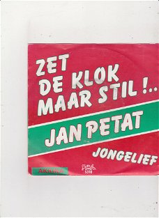 Single Jan Petat - Zet de klok maar stil