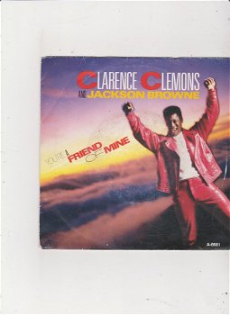 Single Clarence Clemons & Jackson Browne - You're a friend of mine - 0