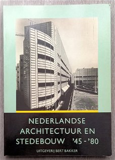 Nederlandse architectuur en stedebouw ’45-’80