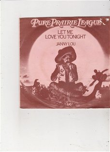 Single Pure Prairie League - Let me love you tonight