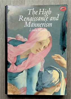 The High Renaissance and Mannerism 1500-1600 - Linda Murray - 0