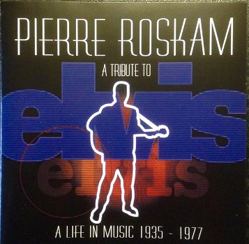 Pierre Roskam – A Tribute To Elvis - A Life In Music 1935 - 1977 (CD) Nieuw - 0