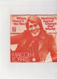 Single Malcolm Roberts - When there's no you