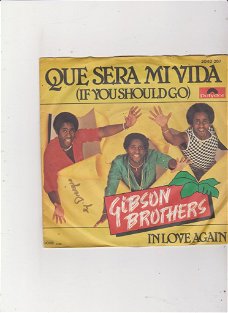 Single The Gibson Brothers - Que sera mi vida (if you should go)