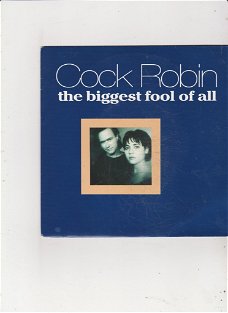 Single Cock Robin - The biggest fool of all