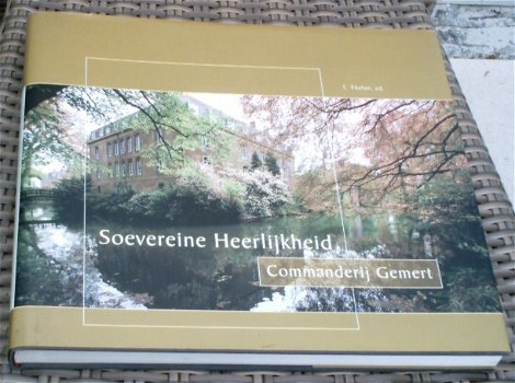 Soevereine Heerlijkheid Commanderij Gemert.ISBN 97890794027. - 0